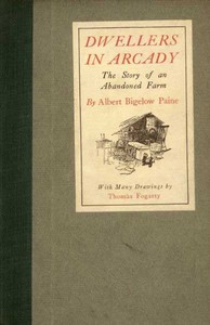 Dwellers in Arcady: The Story of an Abandoned Farm