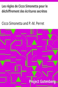 Les règles de Cicco Simonetta pour le déchiffrement des écritures secrètes