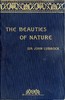 The Beauties of Nature, and the Wonders of the World We Live In