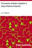 The Evolution of Modern Capitalism: A Study of Machine Production