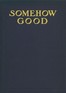 Somehow Good
