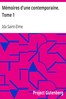 Mémoires d'une contemporaine. Tome 1