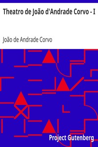 Theatro de João d'Andrade Corvo - I