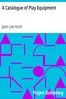 A Catalogue of Play Equipment