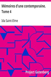 Mémoires d'une contemporaine. Tome 4