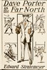 Dave Porter in the Far North; Or, The Pluck of an American Schoolboy
