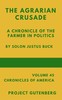 The Agrarian Crusade: A Chronicle of the Farmer in Politics