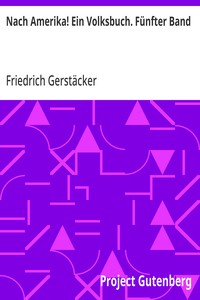 Nach Amerika! Ein Volksbuch. Fünfter Band
