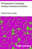 The Perpetuation of Living Beings, Hereditary Transmission and Variation