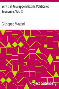 Scritti di Giuseppe Mazzini, Politica ed Economia, Vol. II