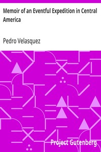 Memoir of an Eventful Expedition in Central America