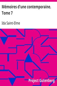 Mémoires d'une contemporaine. Tome 7
