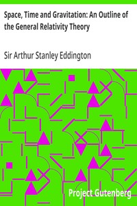 Space, Time and Gravitation: An Outline of the General Relativity Theory