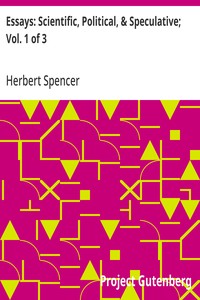 Essays: Scientific, Political, & Speculative; Vol. 1 of 3