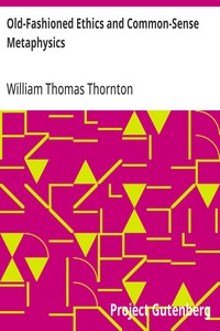 Old-Fashioned Ethics and Common-Sense Metaphysics