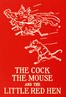 The cock, the mouse, and the little red hen :  an old tale retold