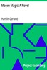 Money Magic: A Novel