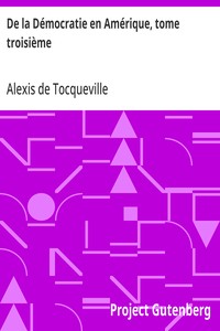 De la Démocratie en Amérique, tome troisième