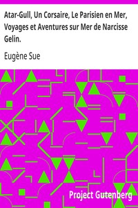 Atar-Gull, Un Corsaire, Le Parisien en Mer, Voyages et Aventures sur Mer de Narcisse Gelin.