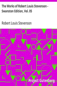 The Works of Robert Louis Stevenson - Swanston Edition, Vol. 05