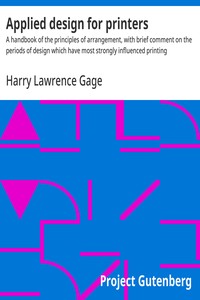 Applied design for printers :  A handbook of the principles of arrangement, with brief comment on the periods of design which have most strongly influenced printing