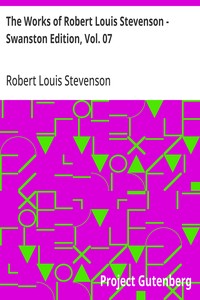 The Works of Robert Louis Stevenson - Swanston Edition, Vol. 07
