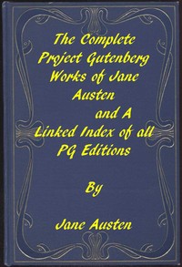 The Complete Project Gutenberg Works of Jane Austen