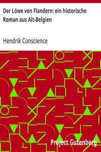 Der Löwe von Flandern: ein historische Roman aus Alt-Belgien