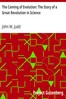 The Coming of Evolution: The Story of a Great Revolution in Science