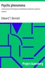 Psychic phenomena :  a brief account of the physical manifestations observed in psychical research