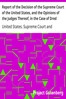 Report of the Decision of the Supreme Court of the United States, and the Opinions of the Judges Thereof, in the Case of Dred Scott versus John F. A. Sandford