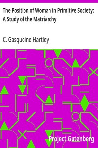 The Position of Woman in Primitive Society: A Study of the Matriarchy