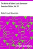 The Works of Robert Louis Stevenson - Swanston Edition, Vol. 18
