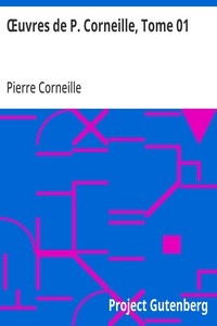 Œuvres de P. Corneille, Tome 01