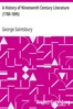 A History of Nineteenth Century Literature (1780-1895)