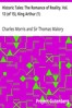 Historic Tales: The Romance of Reality. Vol. 13 (of 15), King Arthur (1)