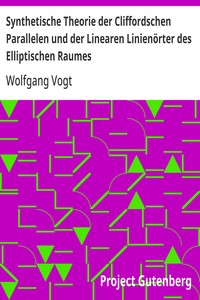 Synthetische Theorie der Cliffordschen Parallelen und der Linearen Linienörter des Elliptischen Raumes