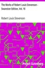 The Works of Robert Louis Stevenson - Swanston Edition, Vol. 10