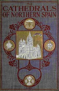 The Cathedrals of Northern Spain
