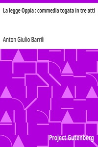 La legge Oppia : commedia togata in tre atti