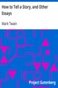 How to Tell a Story, and Other Essays