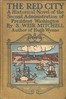The Red City: A Novel of the Second Administration of President Washington