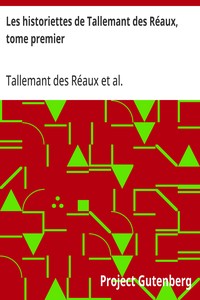 Les historiettes de Tallemant des Réaux, tome premier