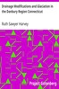 Drainage Modifications and Glaciation in the Danbury Region Connecticut