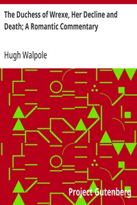 The Duchess of Wrexe, Her Decline and Death; A Romantic Commentary