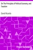 On The Principles of Political Economy, and Taxation