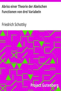 Abriss einer Theorie der Abelschen Functionen von drei Variabeln