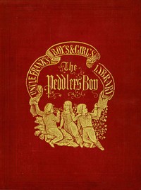 The Peddler's Boy; Or, I'll Be Somebody