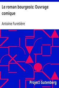 Le roman bourgeois: Ouvrage comique