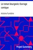 Le roman bourgeois: Ouvrage comique